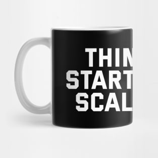 Think Big Start Small Scale Fast Mug